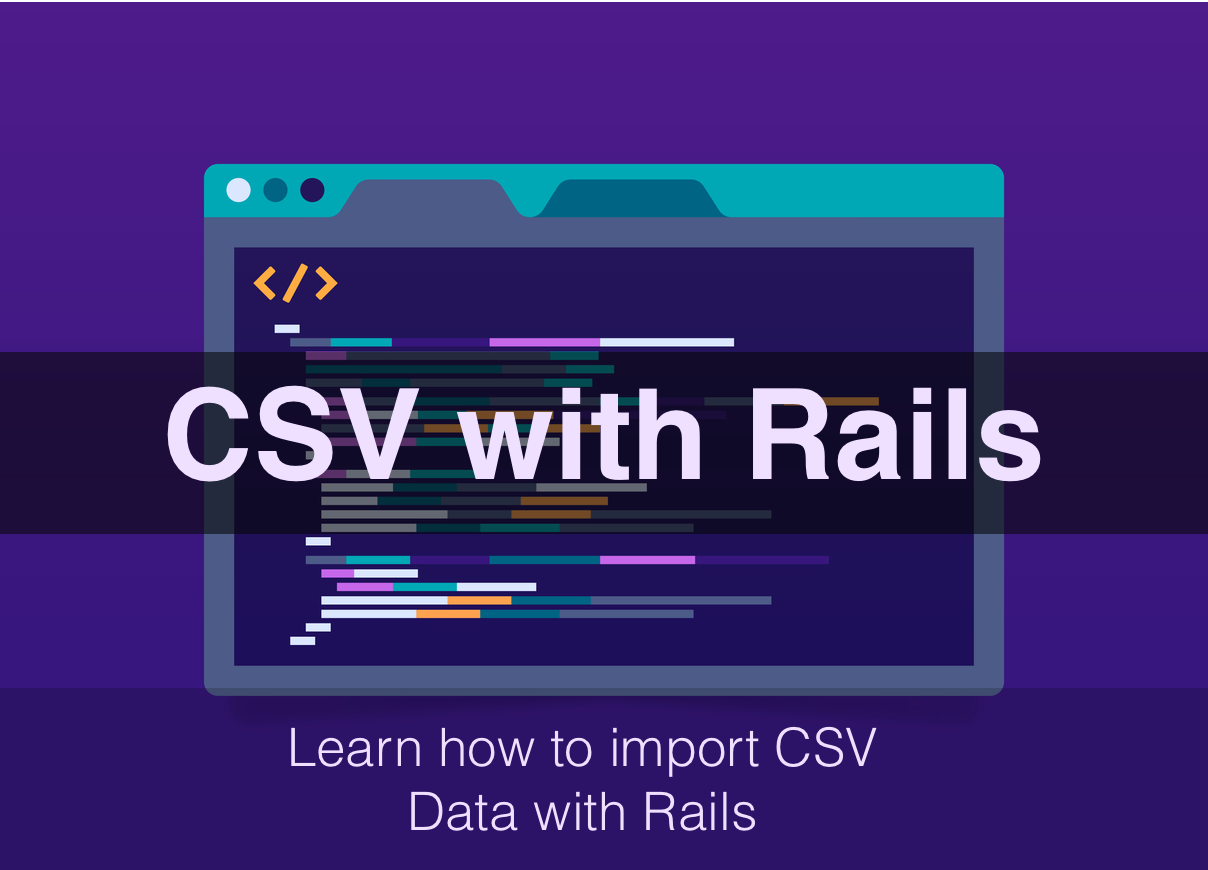 Learn how to import CSV data with Rails